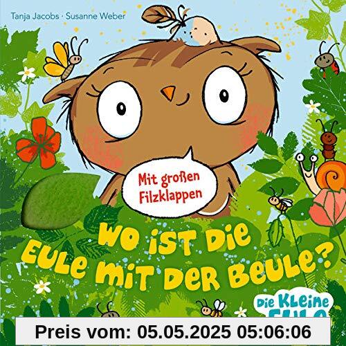 Wo ist die Eule mit der Beule? (Die kleine Eule und ihre Freunde)