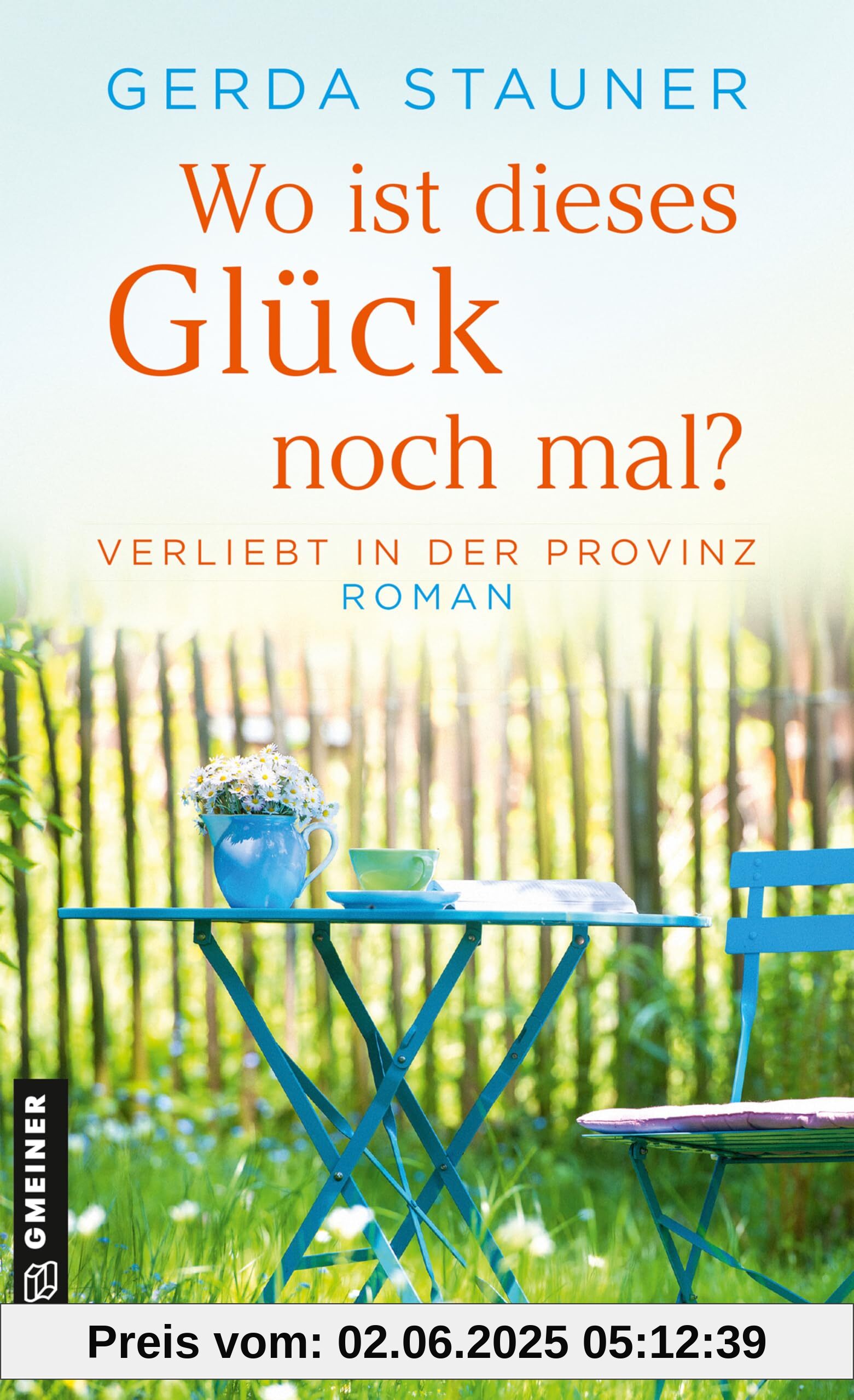 Wo ist dieses Glück noch mal?: Roman (Verliebt in der Provinz)