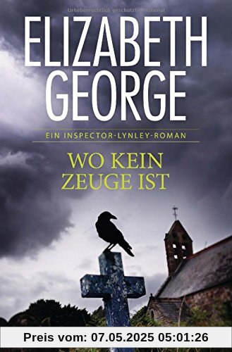 Wo kein Zeuge ist: Ein Inspector-Lynley-Roman 13