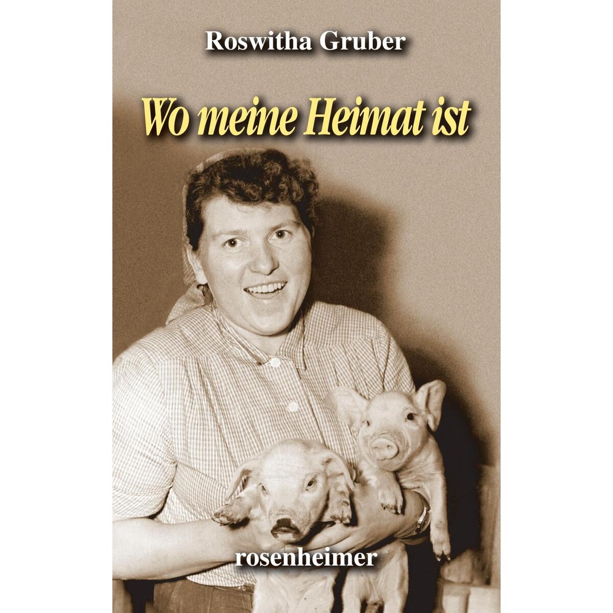 Wo meine Heimat ist von Rosenheimer Verlagshaus