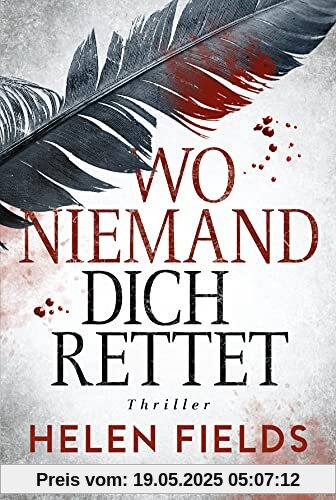 Wo niemand dich rettet: Thriller (Luc Callanach und Ava Turner, Band 5)