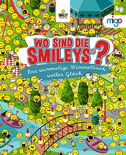 Wo sind die Smileys®?: Das wimmelige Wimmelbuch voller Glück