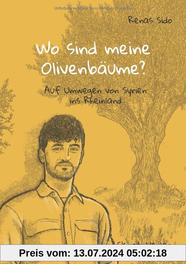 Wo sind meine Olivenbäume?: Auf Umwegen von Syrien ins Rheinland