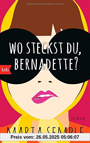 Wo steckst du, Bernadette?: Roman