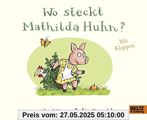 Wo steckt Mathilda Huhn?: Pappbilderbuch mit Klappen