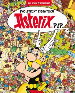 Wo steckt eigentlich Asterix? - Das große Wimmelbuch von Egmont Bäng / Ehapa Comic Collection