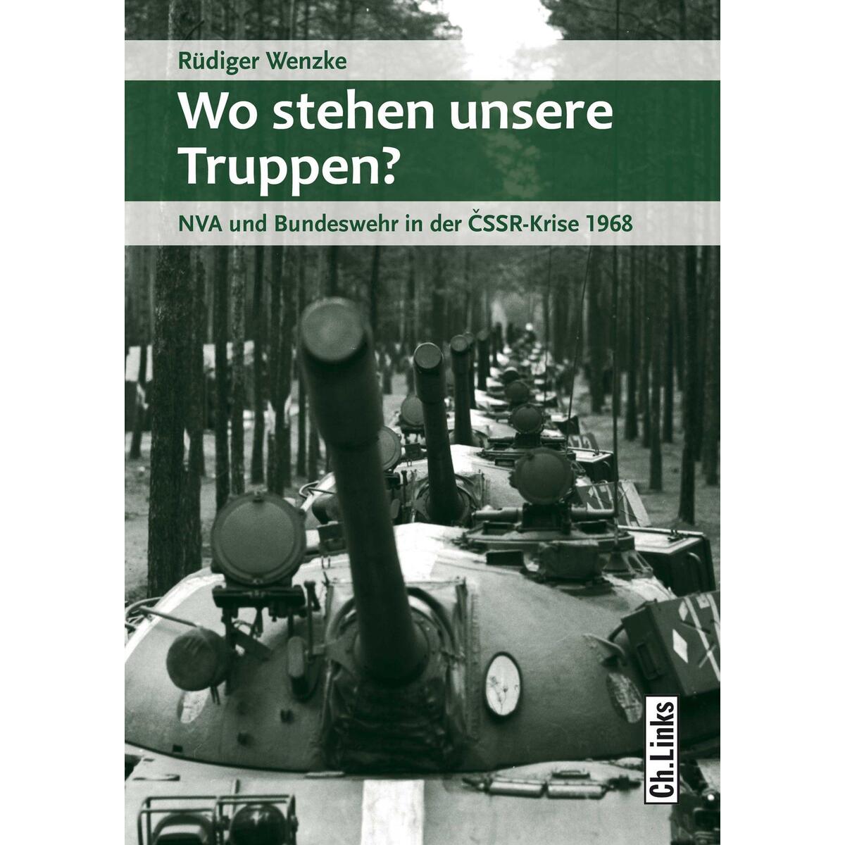 Wo stehen unsere Truppen? Wo stehen unsere Truppen? von Christoph Links Verlag