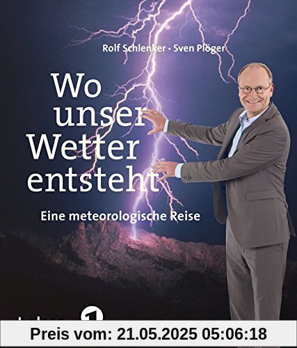 Wo unser Wetter entsteht: Eine metereologische Reise Wo unser Wetter entsteht: Eine metereologische Reise