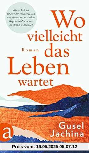 Wo vielleicht das Leben wartet: Roman