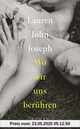 Wo wir uns berühren: Roman