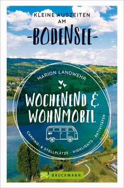 Wochenend und Wohnmobil - Kleine Auszeiten am Bodensee von Bruckmann