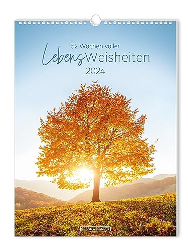 Grafik Werkstatt "Das Original" Wochenkalender 2024 LebensWeisheiten: Wochenkalender groß von Grafik-Werkstatt