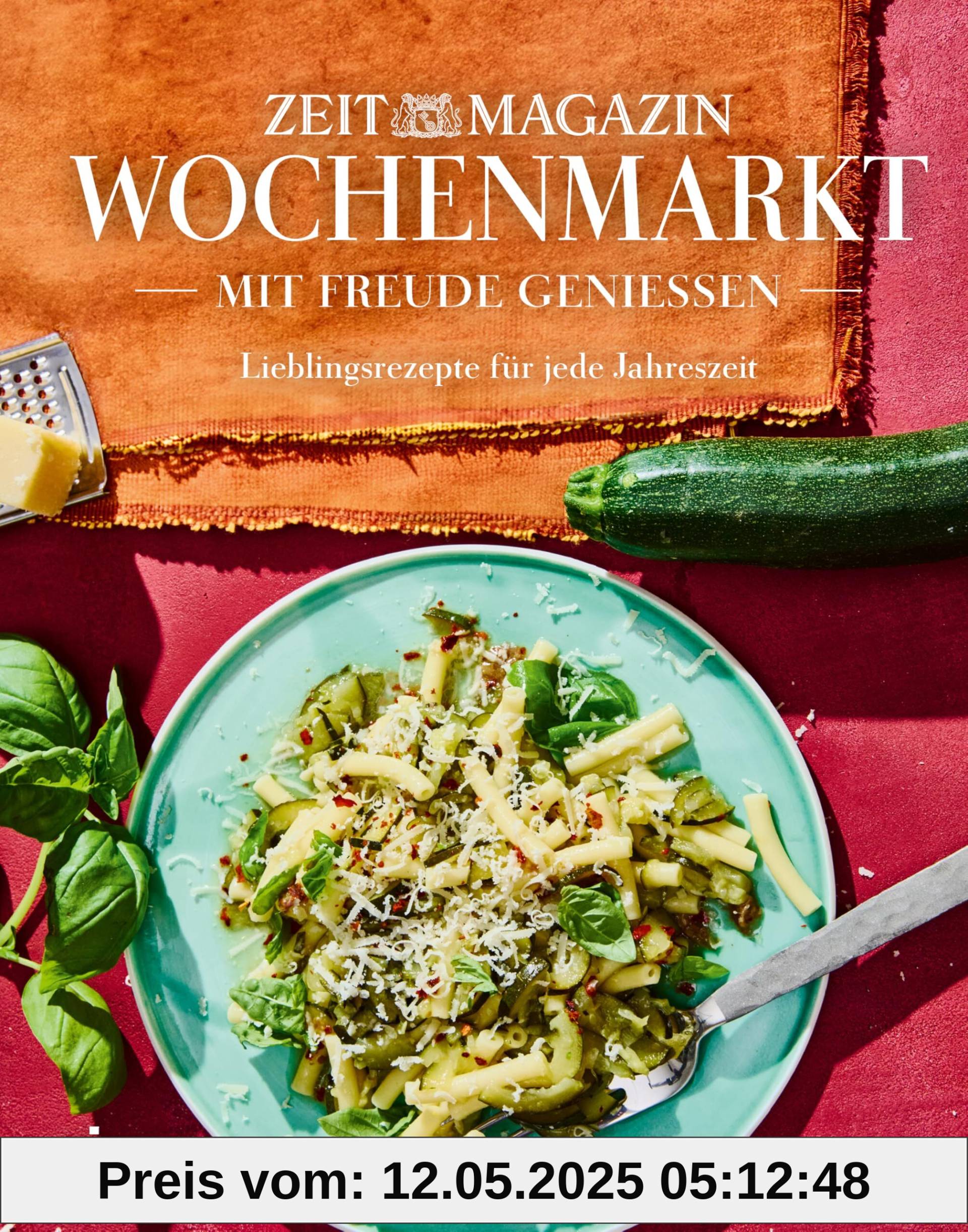 Wochenmarkt. Mit Freude genießen: Lieblingsgerichte für jede Jahreszeit | Saisonale Koch- und Backrezepte mit Obst und Gemüse. Kochbuch fürs ganze Jahr Wochenmarkt. Mit Freude genießen: Lieblingsgerichte für jede Jahreszeit | Saisonale Koch- und Backrezepte mit Obst und Gemüse. Kochbuch fürs ganze Jahr