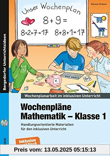 Wochenpläne Mathematik - Klasse 1: Handlungsorientierte Materialien für den inklusiven Unterricht (Wochenplanarbeit im inklusiven Unterricht)