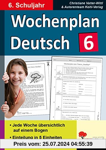 Wochenplan Deutsch / Klasse 6: Jede Woche in fünf Einheiten auf einem Bogen im 6. Schuljahr