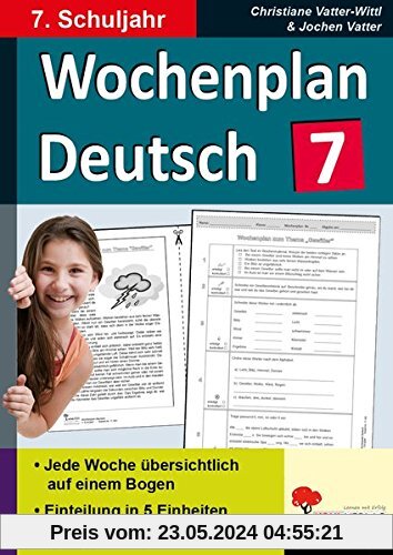 Wochenplan Deutsch / Klasse 7: Jede Woche übersichtlich auf einem Bogen! (7. Schuljahr)