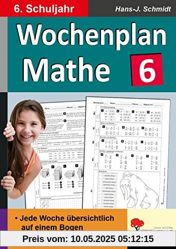 Wochenplan Mathe / Klasse 6: Jede Woche übersichtlich auf einem Bogen! (6. Schuljahr)