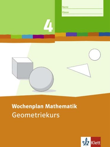 Wochenplan Mathematik / 4. Schuljahr: Geometriekurs von Klett