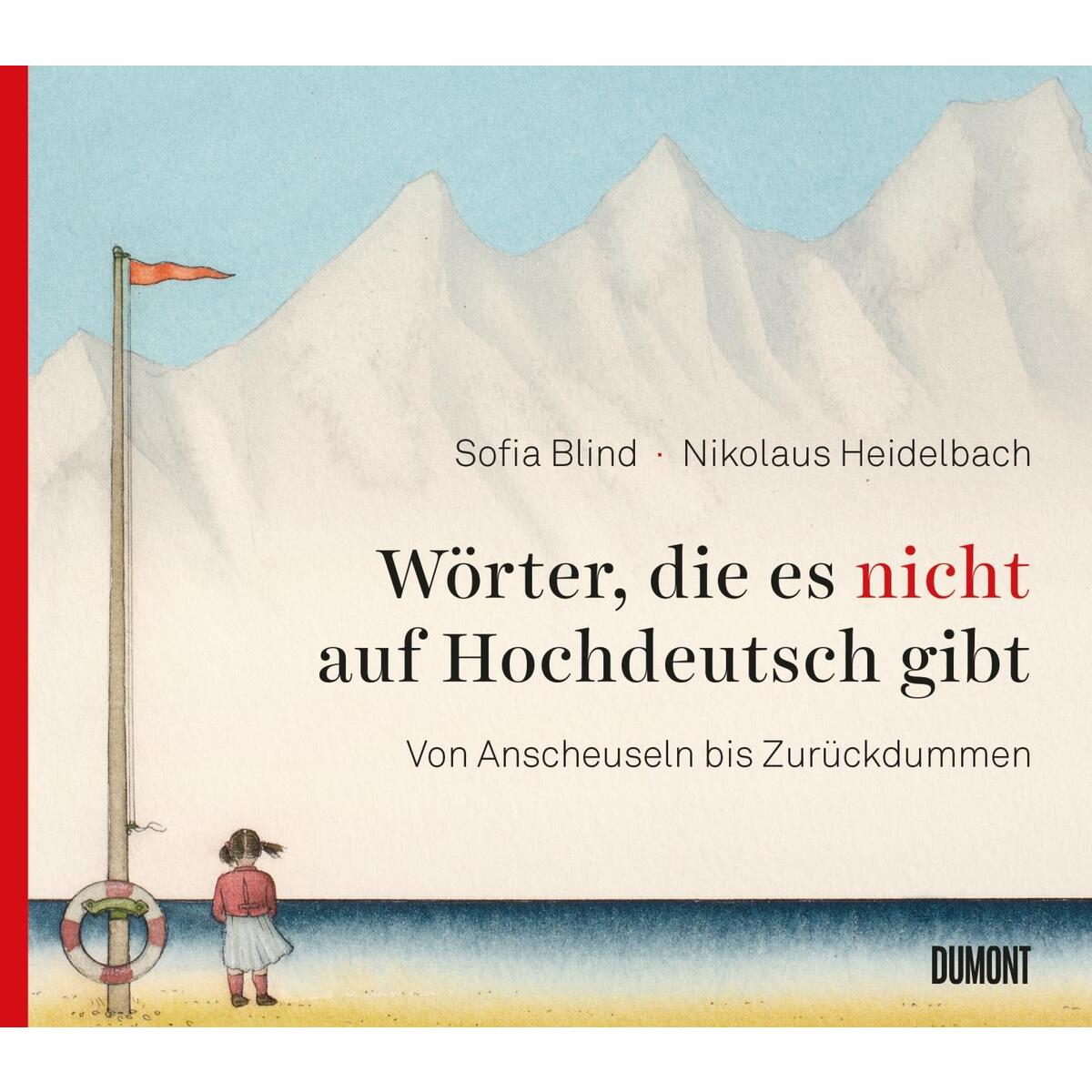 Wörter, die es nicht auf Hochdeutsch gibt von DuMont Buchverlag