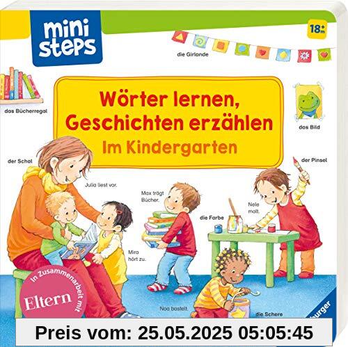 Wörter lernen, Geschichten erzählen: Im Kindergarten: Ab 18 Monaten (ministeps Bücher)