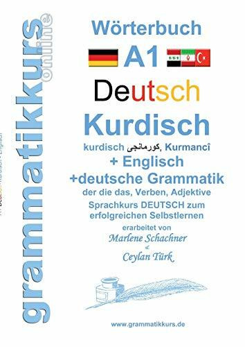 Wörterbuch Deutsch - Kurdisch - Kurmandschi - Englisch: Lernwortschatz A1 Sprachkurs DEUTSCH z...
