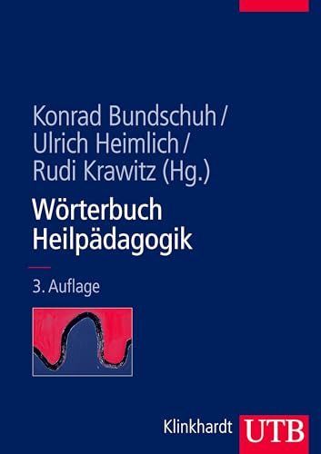 Wörterbuch Heilpädagogik: Ein Nachschlagewerk für Studium und pädagogische Praxis (Uni-Taschenbücher L)