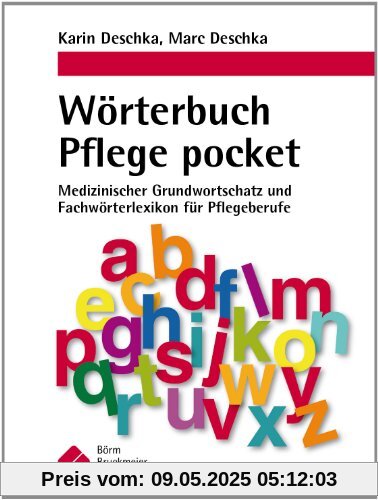 Wörterbuch Pflege pocket : Medizinischer Grundwortschatz und Fachwörterlexikon für Pflegeberufe Wörterbuch Pflege pocket : Medizinischer Grundwortschatz und Fachwörterlexikon für Pflegeberufe