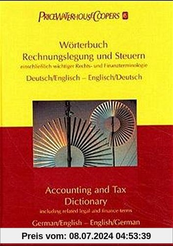 Wörterbuch Rechnungslegung und Steuern. Accounting and Tax Dictionary. Einschließlich wichtiger Rechts- und Finanzterminologie. (hrsg. von PricewaterhouseCoopers)