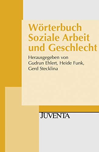 Wörterbuch Soziale Arbeit und Geschlecht: Mit 160 Stichwörtern (Juventa Paperback) von Beltz Juventa
