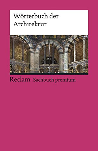 Wörterbuch der Architektur (Reclams Universal-Bibliothek)