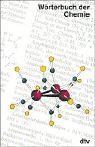 Wörterbuch der Chemie (Information & Wissen)