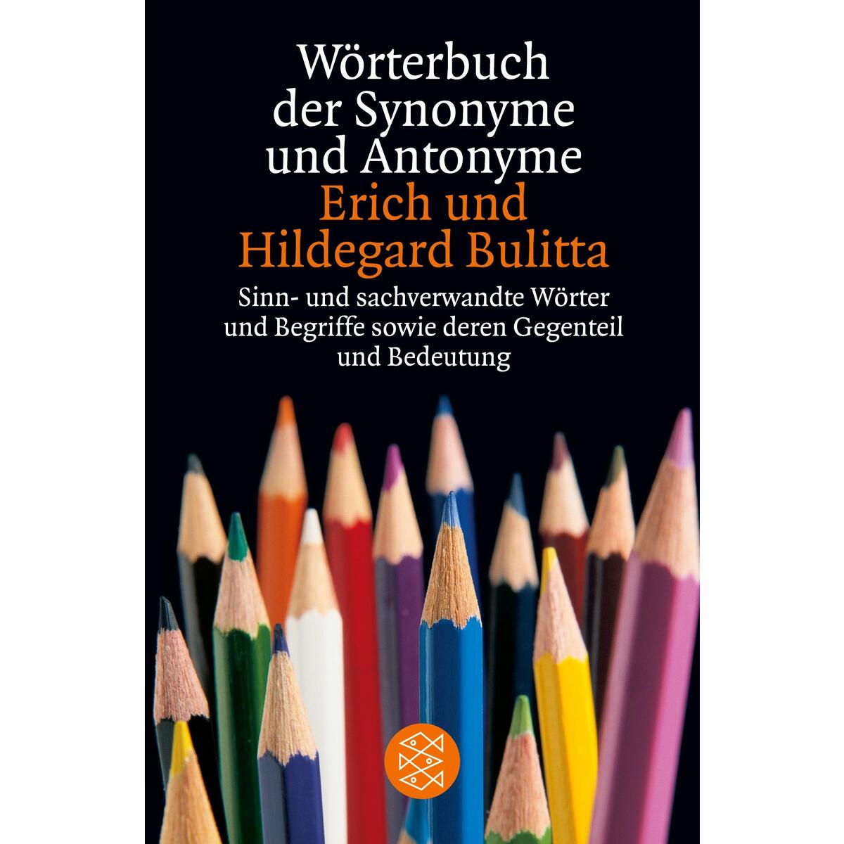 Wörterbuch der Synonyme und Antonyme Wörterbuch der Synonyme und Antonyme von S. Fischer Verlag