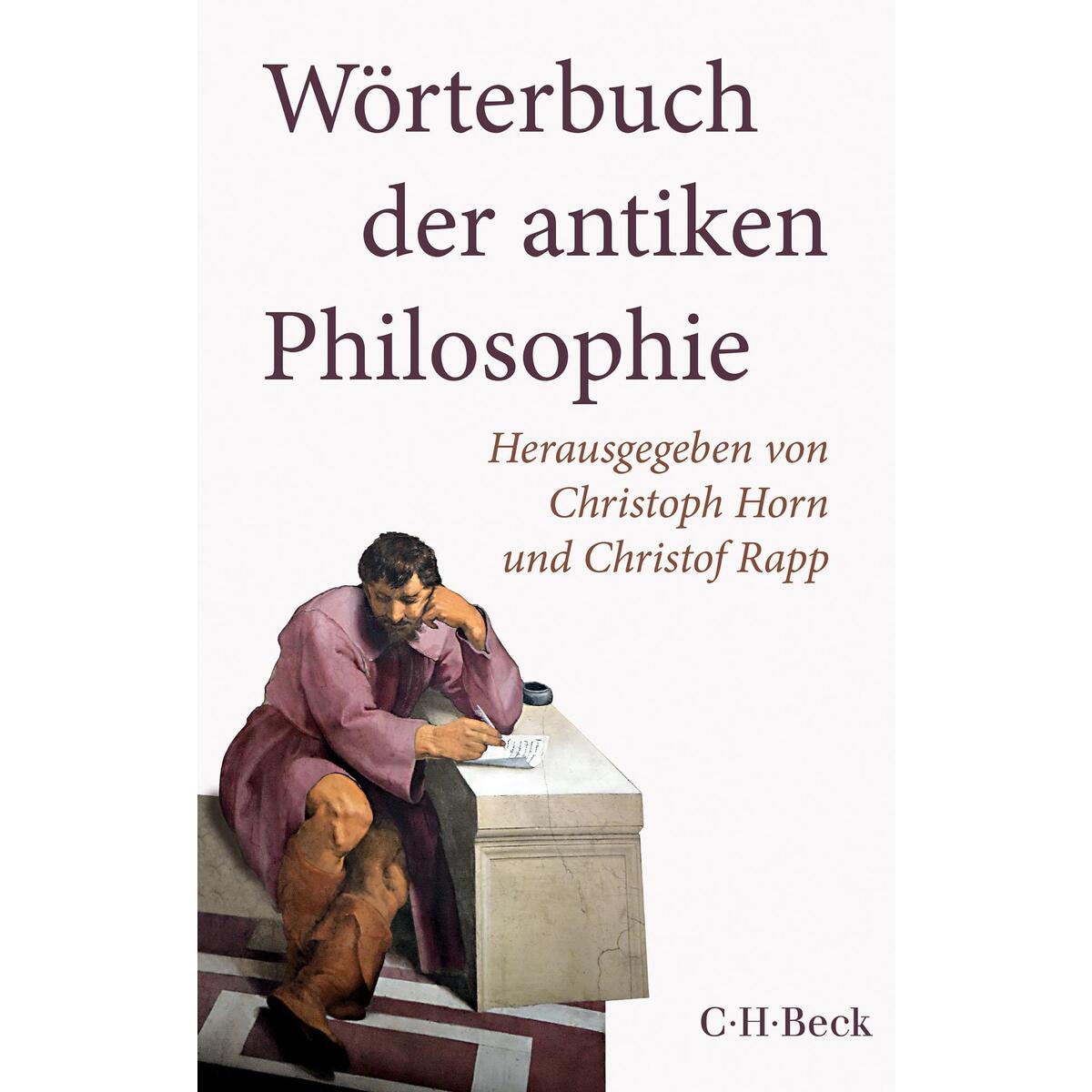 Wörterbuch der antiken Philosophie Wörterbuch der antiken Philosophie von C.H. Beck