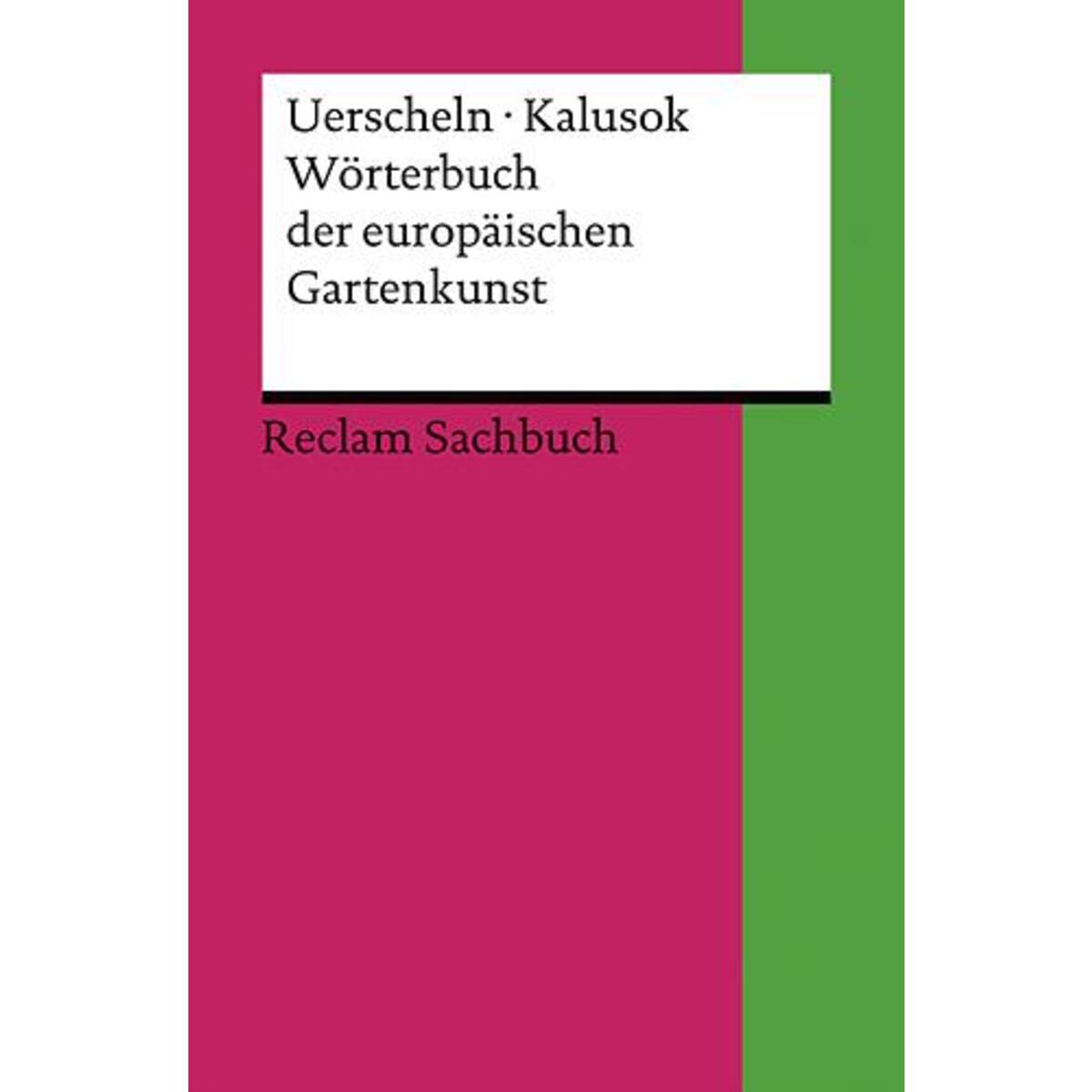 Wörterbuch der europäischen Gartenkunst Wörterbuch der europäischen Gartenkunst von Reclam Philipp Jun.