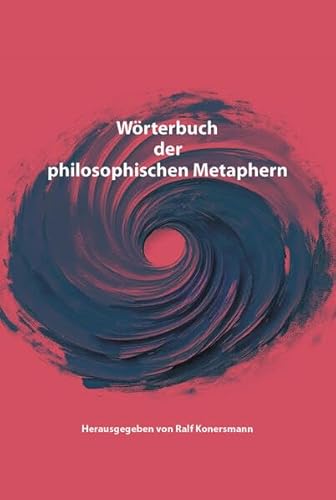 Wörterbuch der philosophischen Metaphern von Frölich & Kaufmann