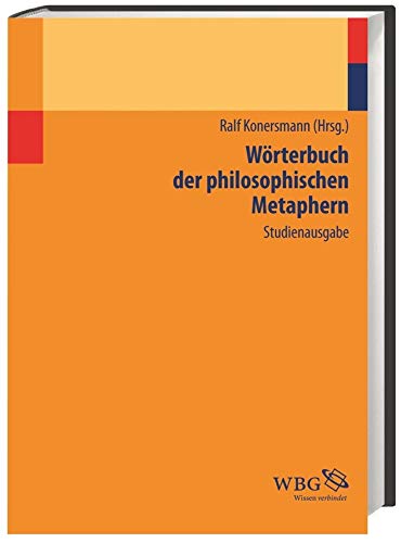 Wörterbuch der philosophischen Metaphern: Studienausgabe