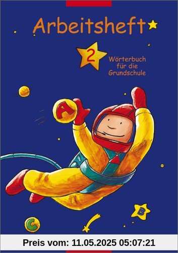 Wörterbuch für die Grundschule. Allgemeine Ausgabe Neubearbeitung: Wörterbuch für die Grundschule: Arbeitsheft 2 Wörterbuch für die Grundschule. Allgemeine Ausgabe Neubearbeitung: Wörterbuch für die Grundschule: Arbeitsheft 2