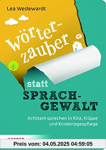 Wörterzauber statt Sprachgewalt: Achtsam sprechen in Kita, Krippe und Kindertagespflege