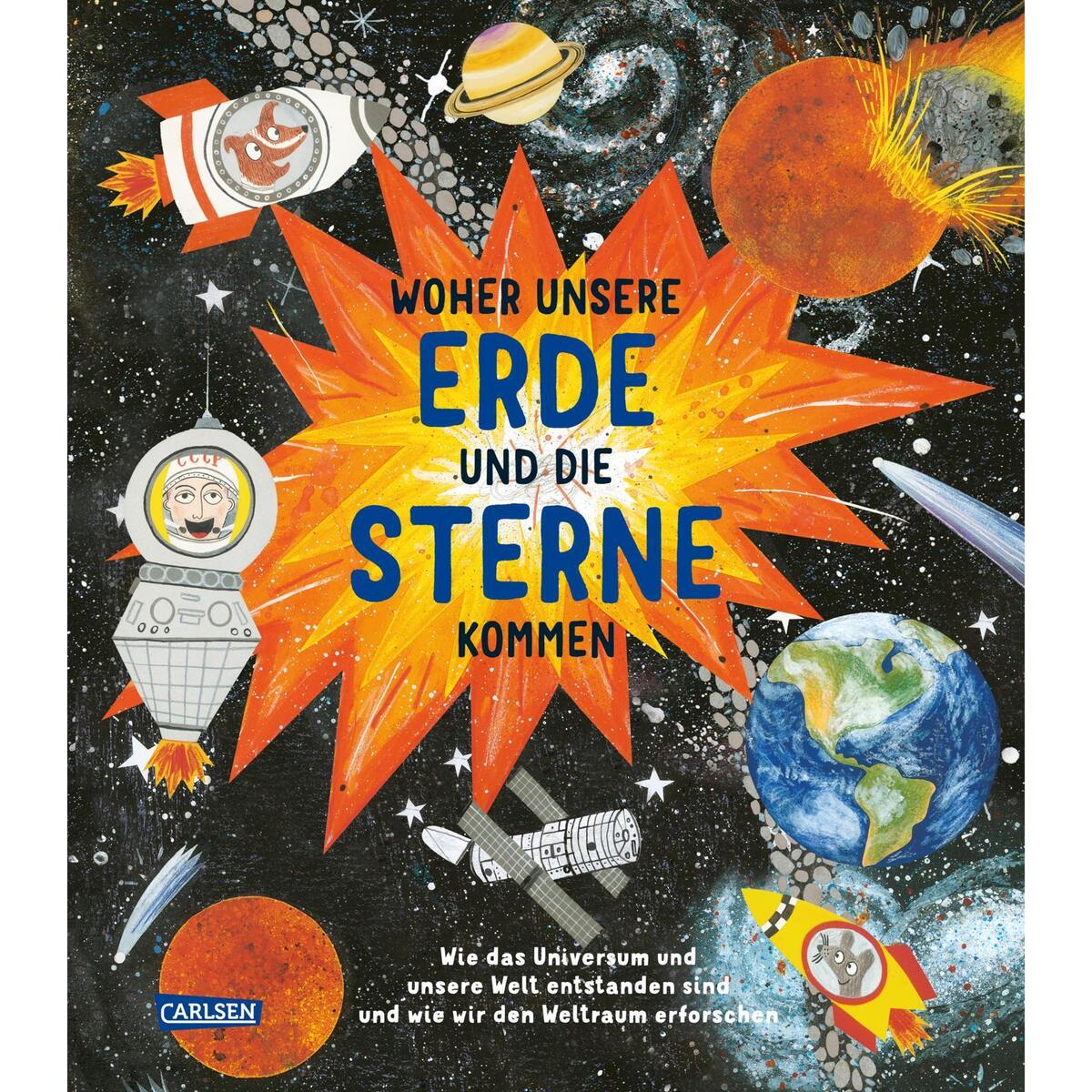 Woher unsere Erde und die Sterne kommen Woher unsere Erde und die Sterne kommen von Carlsen Verlag GmbH