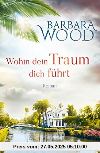 Wohin dein Traum dich führt: Roman