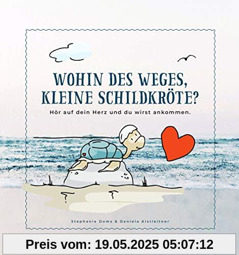 Wohin des Weges kleine Schildkröte: Hör auf dein Herz und du wirst ankommen. Wohin des Weges kleine Schildkröte: Hör auf dein Herz und du wirst ankommen.