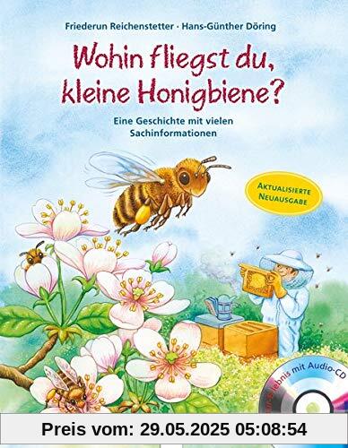 Wohin fliegst du, kleine Honigbiene?: Eine Geschichte mit vielen Sachinformationen Wohin fliegst du, kleine Honigbiene?: Eine Geschichte mit vielen Sachinformationen