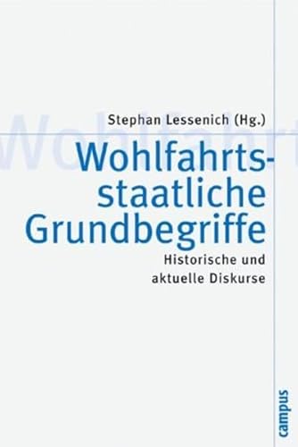 Wohlfahrtsstaatliche Grundbegriffe: Historische und aktuelle Diskurse (Theorie und Gesellschaft, 52)