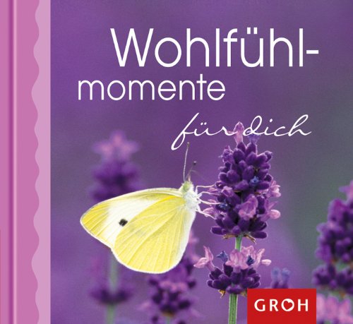 Wohlfühlmomente für dich von Groh Verlag