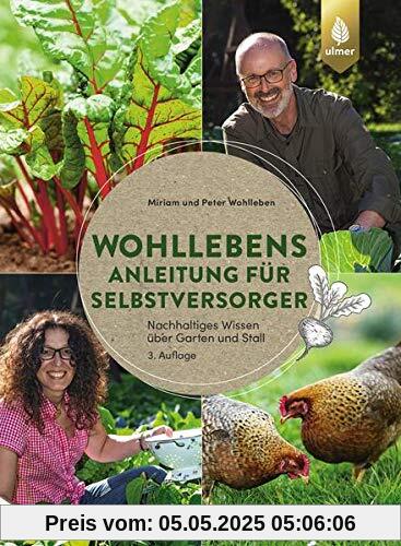Wohllebens Anleitung für Selbstversorger: Nachhaltiges Wissen über Garten und Stall