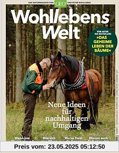 Wohllebens Welt 03/2019 - Neue Ideen für nachhaltigen Umgang Wohllebens Welt 03/2019 - Neue Ideen für nachhaltigen Umgang