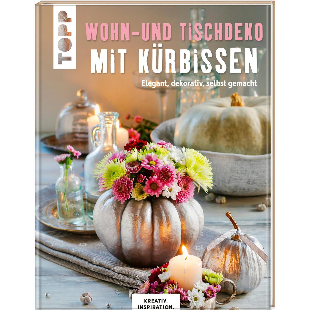 Wohn- und Tischdeko mit Kürbissen von Frech Verlag GmbH