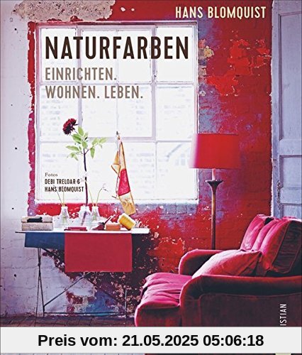 Wohnen mit Farben: Naturfarben. Einrichten. Wohnen. Leben. Farbgestaltung von Wohnräumen. Wohnideen mit Farbe. Akzente setzen mit Naturfarben.