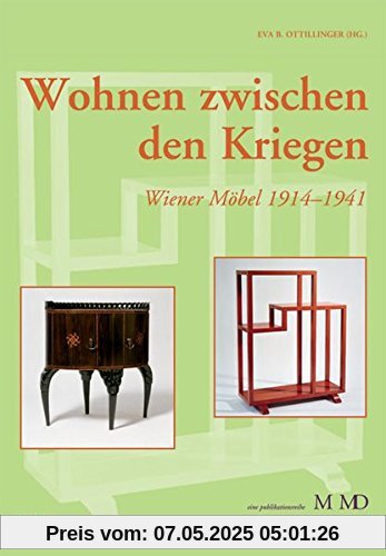 Wohnen zwischen den Kriegen: Wiener Möbel 1914-1941 (Eine Publikationsreihe M MD, der Museen des Mobiliendepots)