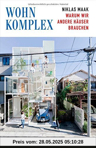 Wohnkomplex: Warum wir andere Häuser brauchen Wohnkomplex: Warum wir andere Häuser brauchen